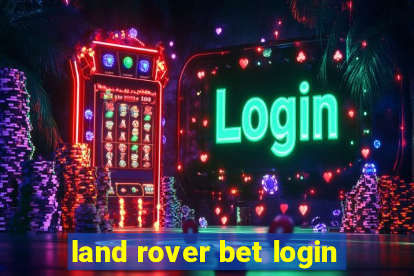 land rover bet login